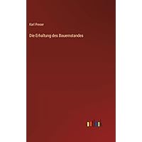 Die Erhaltung des Bauernstandes (German Edition) Die Erhaltung des Bauernstandes (German Edition) Hardcover Paperback