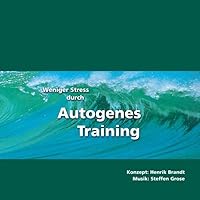 Weniger Stress durch Autogenes Training, Audio-CD mit Begleitheft, Einfache Formeln und Übungen zur Entspannung für Gesundheit, Wellness, Chillout Weniger Stress durch Autogenes Training, Audio-CD mit Begleitheft, Einfache Formeln und Übungen zur Entspannung für Gesundheit, Wellness, Chillout Audio CD