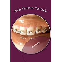 Herbs That Cure - Toothache Herbs That Cure - Toothache Paperback