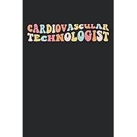 Cardiovascular Technologist Notebook: Lined Journal Notebook for Cardiovascular Technologist, Cardiovascular Technology Journal, Gift For Cardiovascular Technologist | 120 pages, 6x9
