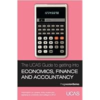 The UCAS Guide to Getting into Economics, Finance and Accountancy: Information on Careers, Entry Routes and Applying to University and College in 2013 (Progression Series) The UCAS Guide to Getting into Economics, Finance and Accountancy: Information on Careers, Entry Routes and Applying to University and College in 2013 (Progression Series) Paperback