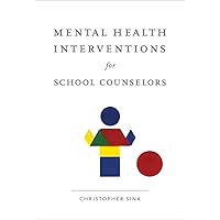 Mental Health Interventions for School Counselors (School Counseling) Mental Health Interventions for School Counselors (School Counseling) Paperback eTextbook