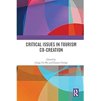 Critical Issues in Tourism Co-Creation Critical Issues in Tourism Co-Creation Kindle Hardcover Paperback