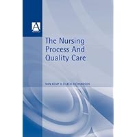 Nursing Process And Quality Care Nursing Process And Quality Care Paperback