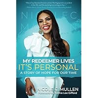 My Redeemer Lives, It’s Personal: A Story Of Hope for our Time My Redeemer Lives, It’s Personal: A Story Of Hope for our Time Paperback Kindle