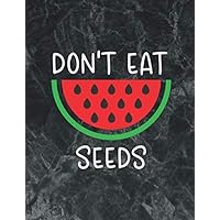 Don't Eat Watermelon Seeds: The best week by week pregnancy journal notebook