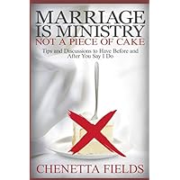Marriage is Ministry Not a Piece of Cake Marriage is Ministry Not a Piece of Cake Paperback Kindle
