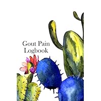 Gout Pain Logbook: Arthritis Inflammation Pain Management Journal, Joint Pain Tracker, Gout Attack Log Book, Cacti Desert Cover , Cactus Plant Cover