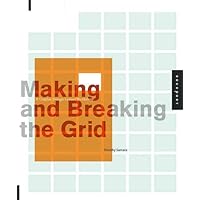Making and Breaking the Grid: A Graphic Design Layout Workshop: A Layout Design Workshop Making and Breaking the Grid: A Graphic Design Layout Workshop: A Layout Design Workshop Kindle Paperback Hardcover