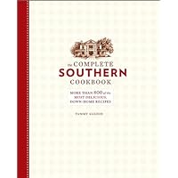 The Complete Southern Cookbook: More than 800 of the Most Delicious, Down-Home Recipes The Complete Southern Cookbook: More than 800 of the Most Delicious, Down-Home Recipes Hardcover