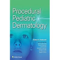 Procedural Pediatric Dermatology Procedural Pediatric Dermatology Kindle Paperback