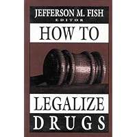 How to Legalize Drugs How to Legalize Drugs Hardcover