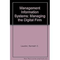 Management Information Systems: Managing the Digital Firm Management Information Systems: Managing the Digital Firm Hardcover