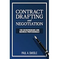 Contract Drafting and Negotiation for Entrepreneurs and Business Professionals Contract Drafting and Negotiation for Entrepreneurs and Business Professionals Paperback Kindle