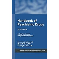 Handbook of Psychiatric Drugs 2011 Handbook of Psychiatric Drugs 2011 Paperback Hardcover Mass Market Paperback