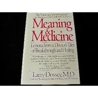 Meaning and Medicine: A Doctor's Tales of Breakthrough and Healing Meaning and Medicine: A Doctor's Tales of Breakthrough and Healing Hardcover Paperback