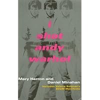 I Shot Andy Warhol: Includes Valerie Solanas's SCUM Manifesto I Shot Andy Warhol: Includes Valerie Solanas's SCUM Manifesto Paperback