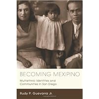Becoming Mexipino: Multiethnic Identities and Communities in San Diego (Latinidad: Transnational Cultures in the United States) Becoming Mexipino: Multiethnic Identities and Communities in San Diego (Latinidad: Transnational Cultures in the United States) Kindle Paperback Hardcover Mass Market Paperback