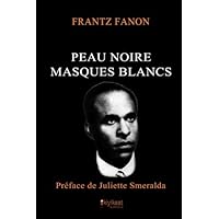 Peau Noire, Masques Blancs (French Edition) Peau Noire, Masques Blancs (French Edition) Paperback Kindle Pocket Book Mass Market Paperback