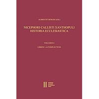Nicephori Callisti Xanthopuli Historia Ecclesiastica (Corpus Fontium Historiae Byzantinae, 57) (German and Ancient Greek Edition)