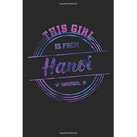 This girl is from Hanoi: Cool Hanoi Tourist Souvenir Notebook Travelling Journal I 6x9 I Lined I 120 Pages