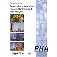 Guidelines for Process Hazards Analysis (PHA, HAZOP), Hazards Identification, and Risk Analysis Guidelines for Process Hazards Analysis (PHA, HAZOP), Hazards Identification, and Risk Analysis Paperback Kindle Hardcover