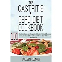 The Gastritis & Gerd Diet Cookbook( 101 Healing Cookbook Recipes for Effective Natural Remedy in the Treatment Prevention and Cure of Gastritis and A)[GASTRITIS & GERD DIET CKBK][Paperback]