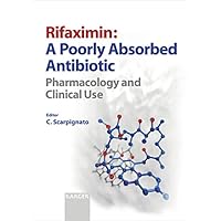 Rifaximin: A Poorly Absorbed Antibiotic Rifaximin: A Poorly Absorbed Antibiotic Hardcover Paperback