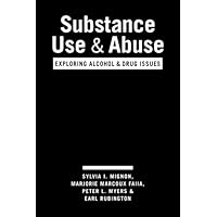 Substance Use and Abuse: Exploring Alcohol and Drug Issues Substance Use and Abuse: Exploring Alcohol and Drug Issues Hardcover Paperback
