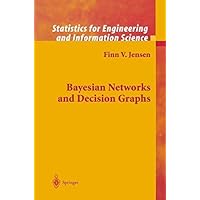 Bayesian Networks and Decision Graphs (Information Science and Statistics) Bayesian Networks and Decision Graphs (Information Science and Statistics) eTextbook Hardcover