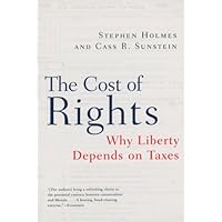 The Cost of Rights: Why Liberty Depends on Taxes The Cost of Rights: Why Liberty Depends on Taxes Kindle Paperback Hardcover