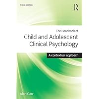 The Handbook of Child and Adolescent Clinical Psychology: A Contextual Approach The Handbook of Child and Adolescent Clinical Psychology: A Contextual Approach Kindle Hardcover Paperback