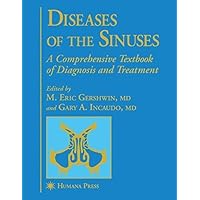 Diseases of the Sinuses: A Comprehensive Textbook of Diagnosis and Treatment Diseases of the Sinuses: A Comprehensive Textbook of Diagnosis and Treatment Kindle Hardcover Paperback