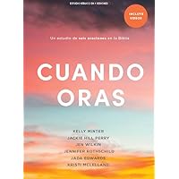 Cuando oras - Estudio bíblico / When you pray - Bible Study Book with Videos (Spanish Edition)