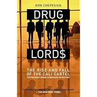 Drug Lords: The Rise and Fall of the Cali Cartel Drug Lords: The Rise and Fall of the Cali Cartel Paperback