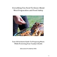 Food Safety: Food Safety (Your All Inclusive Guide To Preparing Meats and Protecting Your Family's Health)