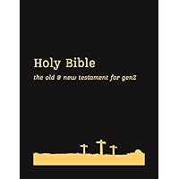 The Complete Holy Bible For Gen Z: Old and New Testament (The GenZ Way) The Complete Holy Bible For Gen Z: Old and New Testament (The GenZ Way) Paperback Kindle Hardcover