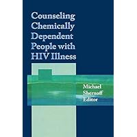 Counseling Chemically Dependent People with HIV Illness (Journal of Chemical Dependency Treatment) Counseling Chemically Dependent People with HIV Illness (Journal of Chemical Dependency Treatment) Kindle Hardcover Paperback