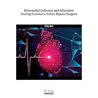 Myocardial Ischemia and Infarction During Coronary Artery Bypass Surgery