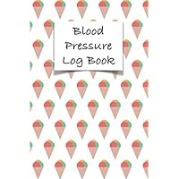Blood Pressure Log Book: Blood Pressure Log Book For Young People. 6 X 9, 120 Pages, White Paper, Matte Finished Soft Cover. Practical Daily Blood ... Pressure and Pulse and additional notes.