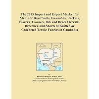 The 2013 Import and Export Market for Men's or Boys' Suits, Ensembles, Jackets, Blazers, Trousers, Bib and Brace Overalls, Breeches, and Shorts of Knitted or Crocheted Textile Fabrics in Cambodia