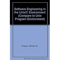 Software Engineering in the Unix/C Environment Software Engineering in the Unix/C Environment Hardcover