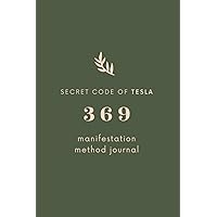 369 Manifestation Method Journal Notebook: Law of Attraction Technique - Method for Women and Men - 6x9 in, 94 Pages