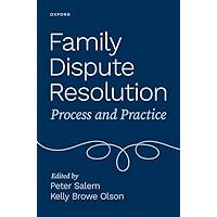 Family Dispute Resolution: Process and Practice Family Dispute Resolution: Process and Practice Paperback