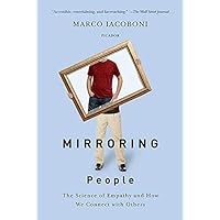 Mirroring People: The New Science of How We Connect with Others Mirroring People: The New Science of How We Connect with Others Kindle Paperback Hardcover