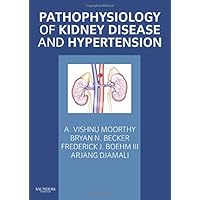 Pathophysiology of Kidney Disease and Hypertension Pathophysiology of Kidney Disease and Hypertension Paperback