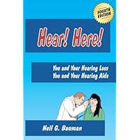 Hear! Here! (4th Edition): You and Your Hearing Loss/You and Your Hearing Aids Hear! Here! (4th Edition): You and Your Hearing Loss/You and Your Hearing Aids Paperback