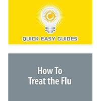 How To Treat the Flu