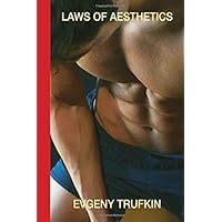 Laws of Aesthetics: A Definitive Blueprint to Rapid Fat Loss, the Perfect Body, and Living a Health-Centered Lifestyle Laws of Aesthetics: A Definitive Blueprint to Rapid Fat Loss, the Perfect Body, and Living a Health-Centered Lifestyle Paperback Kindle