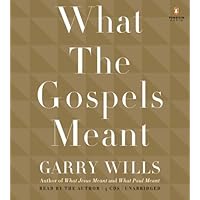 What the Gospels Meant What the Gospels Meant Kindle Audible Audiobook Hardcover Paperback Audio CD